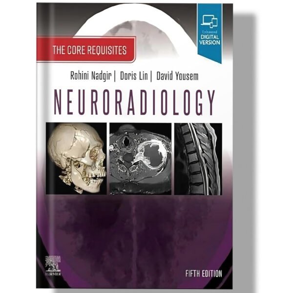 Neuroradiology: The Core Requisites 5th Edition