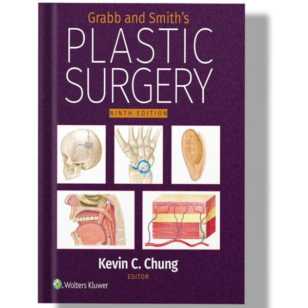Grabb and Smith’s Plastic Surgery, 9th Edition