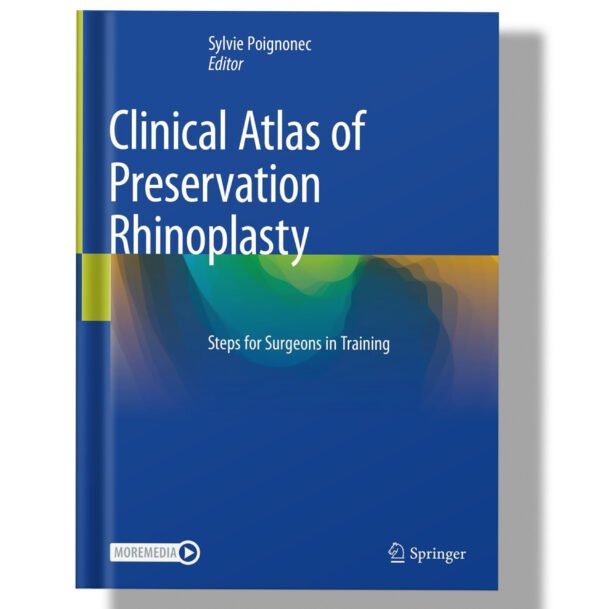 Clinical Atlas of Preservation Rhinoplasty: Steps for Surgeons in Training 2024