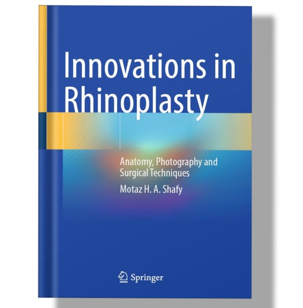 Innovations in Rhinoplasty: Anatomy, Photography and Surgical Techniques 2022