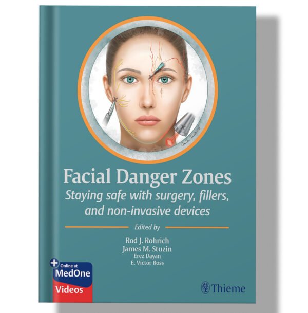 Facial Danger Zones: Staying safe with surgery, fillers, and non-invasive devices 1st Edition