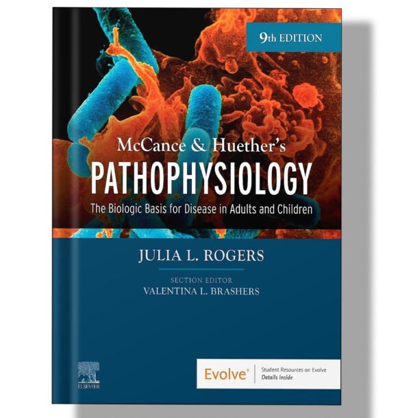 McCance & Huether’s Pathophysiology: The Biologic Basis for Disease in Adults and Children 9th Edition