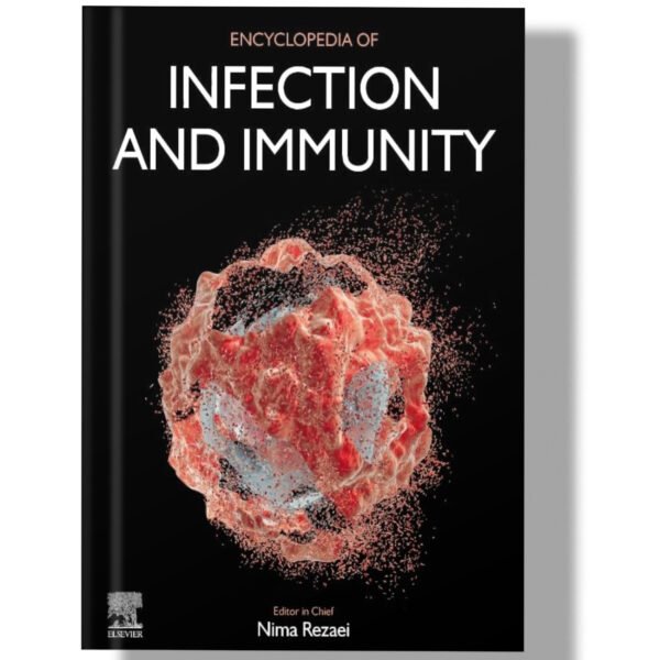 Encyclopedia of Infection and Immunity First Volume ,1st Edition