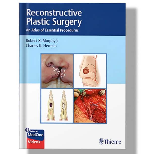 Reconstructive Plastic Surgery: An Atlas of Essential Procedures 1st Edition